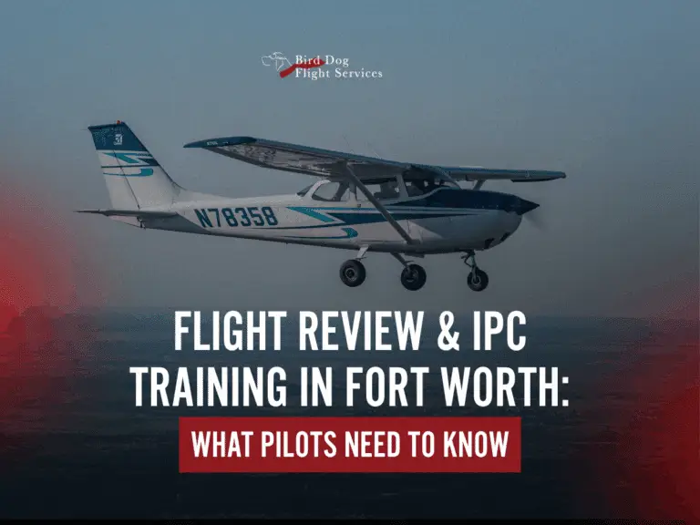 Flight Reviews and IPCs in Fort Worth – What Pilots Need to Know