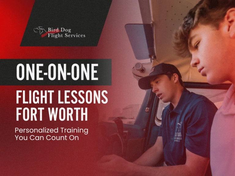 One-on-One Flight Lessons in Fort Worth: Personalized Training You Can Count On